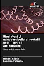 Biosintesi di nanoparticelle di metalli nobili con gli attinomiceti