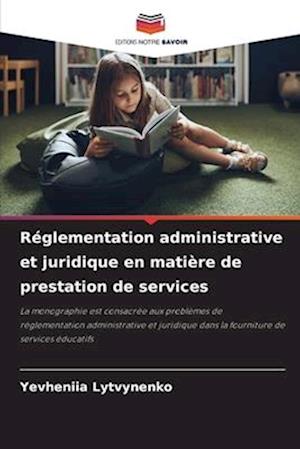 Réglementation administrative et juridique en matière de prestation de services