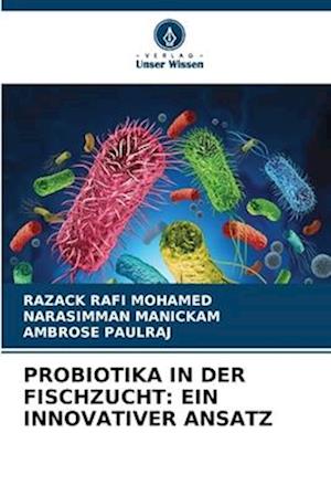 PROBIOTIKA IN DER FISCHZUCHT: EIN INNOVATIVER ANSATZ