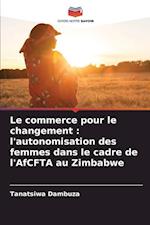 Le commerce pour le changement : l'autonomisation des femmes dans le cadre de l'AfCFTA au Zimbabwe