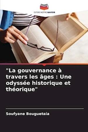 "La gouvernance à travers les âges : Une odyssée historique et théorique"