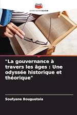 "La gouvernance à travers les âges : Une odyssée historique et théorique"