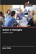 Amici e famiglia