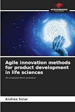 Agile innovation methods for product development in life sciences