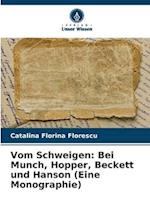 Vom Schweigen: Bei Munch, Hopper, Beckett und Hanson (Eine Monographie)