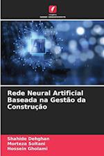 Rede Neural Artificial Baseada na Gestão da Construção