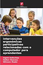Intervenções ergonómicas participativas relacionadas com o computador para aprendentes