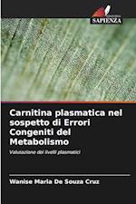 Carnitina plasmatica nel sospetto di Errori Congeniti del Metabolismo