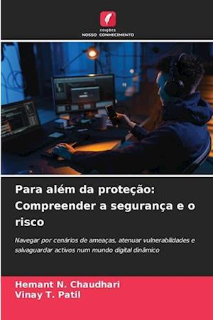 Para além da proteção: Compreender a segurança e o risco