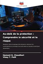 Au-delà de la protection : Comprendre la sécurité et le risque