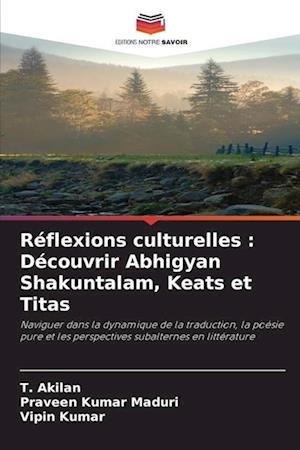 Réflexions culturelles : Découvrir Abhigyan Shakuntalam, Keats et Titas