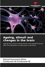 Ageing, stimuli and changes in the brain