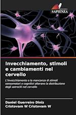 Invecchiamento, stimoli e cambiamenti nel cervello