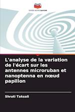 L'analyse de la variation de l'écart sur les antennes microruban et nanoptenna en n¿ud papillon