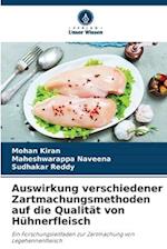 Auswirkung verschiedener Zartmachungsmethoden auf die Qualität von Hühnerfleisch