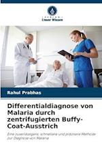 Differentialdiagnose von Malaria durch zentrifugierten Buffy-Coat-Ausstrich