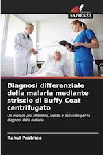 Diagnosi differenziale della malaria mediante striscio di Buffy Coat centrifugato