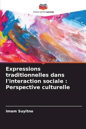 Expressions traditionnelles dans l'interaction sociale : Perspective culturelle