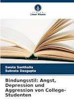Bindungsstil: Angst, Depression und Aggression von College-Studenten
