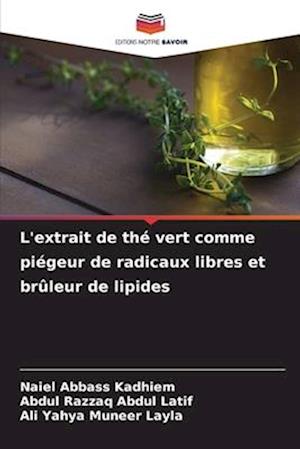 L'extrait de thé vert comme piégeur de radicaux libres et brûleur de lipides