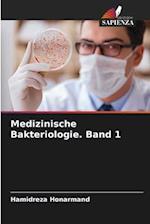 Medizinische Bakteriologie. Band 1