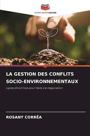 LA GESTION DES CONFLITS SOCIO-ENVIRONNEMENTAUX