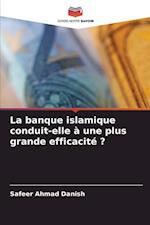 La banque islamique conduit-elle à une plus grande efficacité ?