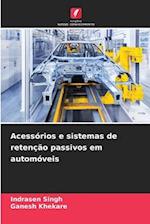 Acessórios e sistemas de retenção passivos em automóveis