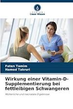 Wirkung einer Vitamin-D-Supplementierung bei fettleibigen Schwangeren