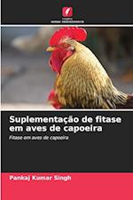 Suplementação de fitase em aves de capoeira