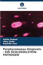 Porphyromonas Gingivalis - EIN SCHLÜSSELSTEIN-PATHOGEN