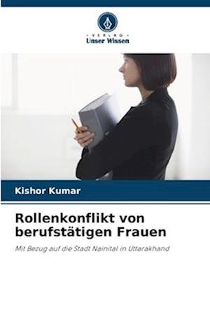 Rollenkonflikt von berufstätigen Frauen