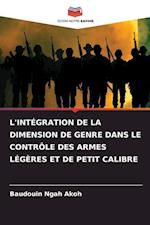 L'INTÉGRATION DE LA DIMENSION DE GENRE DANS LE CONTRÔLE DES ARMES LÉGÈRES ET DE PETIT CALIBRE