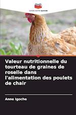 Valeur nutritionnelle du tourteau de graines de roselle dans l'alimentation des poulets de chair