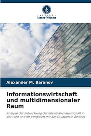 Informationswirtschaft und multidimensionaler Raum