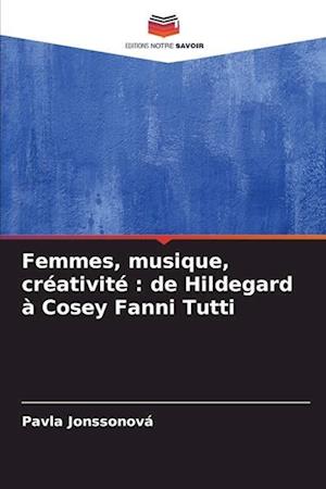 Femmes, musique, créativité : de Hildegard à Cosey Fanni Tutti