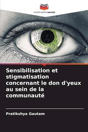 Sensibilisation et stigmatisation concernant le don d'yeux au sein de la communauté