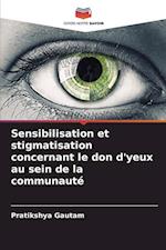 Sensibilisation et stigmatisation concernant le don d'yeux au sein de la communauté