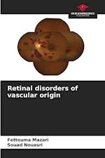 Retinal disorders of vascular origin