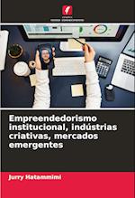 Empreendedorismo institucional, indústrias criativas, mercados emergentes