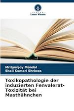 Toxikopathologie der induzierten Fenvalerat-Toxizität bei Masthähnchen