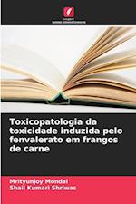 Toxicopatologia da toxicidade induzida pelo fenvalerato em frangos de carne