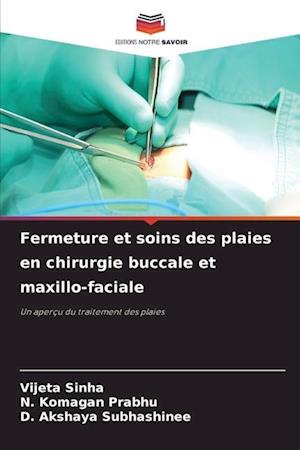 Fermeture et soins des plaies en chirurgie buccale et maxillo-faciale