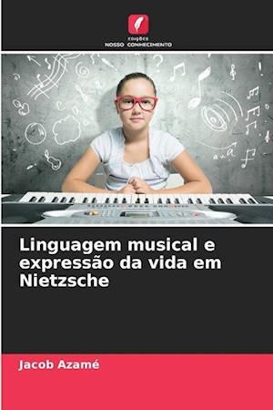 Linguagem musical e expressão da vida em Nietzsche