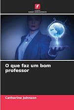 O que faz um bom professor