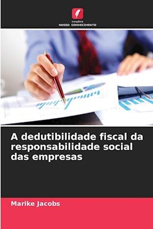 A dedutibilidade fiscal da responsabilidade social das empresas