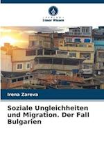 Soziale Ungleichheiten und Migration. Der Fall Bulgarien