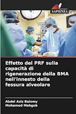 Effetto del PRF sulla capacità di rigenerazione della BMA nell'innesto della fessura alveolare