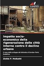 Impatto socio-economico della rigenerazione delle città interne contro il declino urbano