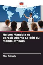 Nelson Mandela et Barack Obama Le défi du monde africain